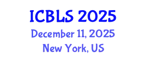 International Conference on Biological and Life Sciences (ICBLS) December 11, 2025 - New York, United States