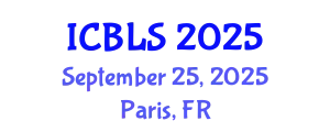 International Conference on Biological and Life Sciences (ICBLS) September 25, 2025 - Paris, France