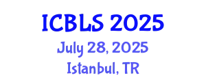 International Conference on Biological and Life Sciences (ICBLS) July 28, 2025 - Istanbul, Turkey