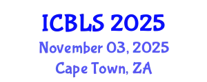 International Conference on Biological and Life Sciences (ICBLS) November 03, 2025 - Cape Town, South Africa