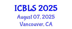 International Conference on Biological and Life Sciences (ICBLS) August 07, 2025 - Vancouver, Canada