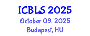 International Conference on Biological and Life Sciences (ICBLS) October 09, 2025 - Budapest, Hungary