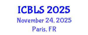 International Conference on Biological and Life Sciences (ICBLS) November 24, 2025 - Paris, France