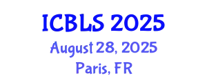 International Conference on Biological and Life Sciences (ICBLS) August 28, 2025 - Paris, France