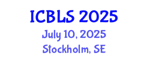 International Conference on Biological and Life Sciences (ICBLS) July 10, 2025 - Stockholm, Sweden