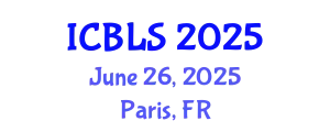 International Conference on Biological and Life Sciences (ICBLS) June 26, 2025 - Paris, France