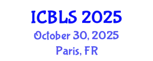 International Conference on Biological and Life Sciences (ICBLS) October 30, 2025 - Paris, France