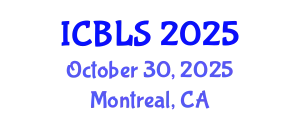 International Conference on Biological and Life Sciences (ICBLS) October 30, 2025 - Montreal, Canada