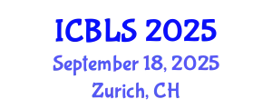International Conference on Biological and Life Sciences (ICBLS) September 18, 2025 - Zurich, Switzerland