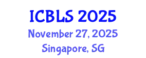 International Conference on Biological and Life Sciences (ICBLS) November 27, 2025 - Singapore, Singapore