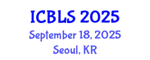 International Conference on Biological and Life Sciences (ICBLS) September 18, 2025 - Seoul, Republic of Korea