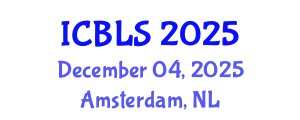 International Conference on Biological and Life Sciences (ICBLS) December 04, 2025 - Amsterdam, Netherlands