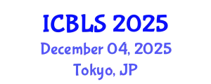 International Conference on Biological and Life Sciences (ICBLS) December 04, 2025 - Tokyo, Japan