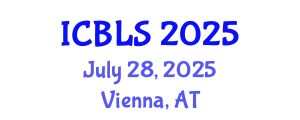 International Conference on Biological and Life Sciences (ICBLS) July 28, 2025 - Vienna, Austria