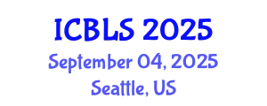 International Conference on Biological and Life Sciences (ICBLS) September 04, 2025 - Seattle, United States