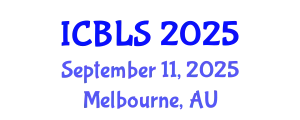 International Conference on Biological and Life Sciences (ICBLS) September 11, 2025 - Melbourne, Australia