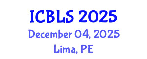 International Conference on Biological and Life Sciences (ICBLS) December 04, 2025 - Lima, Peru