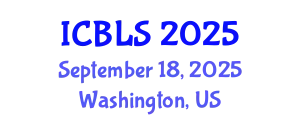 International Conference on Biological and Life Sciences (ICBLS) September 18, 2025 - Washington, United States