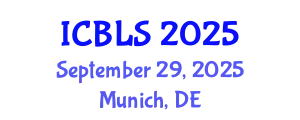 International Conference on Biological and Life Sciences (ICBLS) September 29, 2025 - Munich, Germany