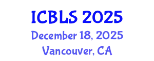 International Conference on Biological and Life Sciences (ICBLS) December 18, 2025 - Vancouver, Canada