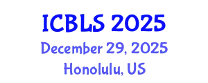 International Conference on Biological and Life Sciences (ICBLS) December 29, 2025 - Honolulu, United States