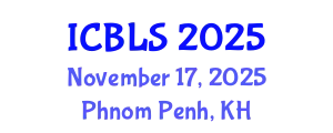 International Conference on Biological and Life Sciences (ICBLS) November 17, 2025 - Phnom Penh, Cambodia
