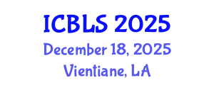 International Conference on Biological and Life Sciences (ICBLS) December 18, 2025 - Vientiane, Laos