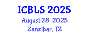 International Conference on Biological and Life Sciences (ICBLS) August 28, 2025 - Zanzibar, Tanzania