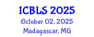 International Conference on Biological and Life Sciences (ICBLS) October 02, 2025 - Madagascar, Madagascar