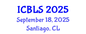 International Conference on Biological and Life Sciences (ICBLS) September 18, 2025 - Santiago, Chile