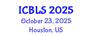 International Conference on Biological and Life Sciences (ICBLS) October 23, 2025 - Houston, United States