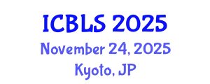 International Conference on Biological and Life Sciences (ICBLS) November 24, 2025 - Kyoto, Japan