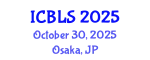 International Conference on Biological and Life Sciences (ICBLS) October 30, 2025 - Osaka, Japan