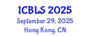 International Conference on Biological and Life Sciences (ICBLS) September 29, 2025 - Hong Kong, China