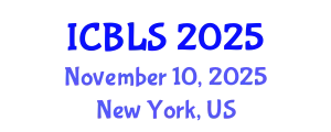 International Conference on Biological and Life Sciences (ICBLS) November 10, 2025 - New York, United States