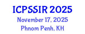 International Conference on Political Science, Sociology and International Relations (ICPSSIR) November 17, 2025 - Phnom Penh, Cambodia