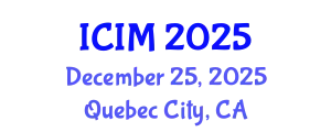 International Conference on Information and Management (ICIM) December 25, 2025 - Quebec City, Canada