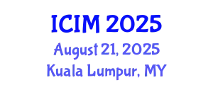 International Conference on Information and Management (ICIM) August 21, 2025 - Kuala Lumpur, Malaysia