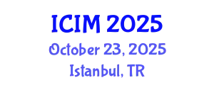 International Conference on Information and Management (ICIM) October 23, 2025 - Istanbul, Turkey