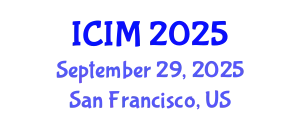 International Conference on Information and Management (ICIM) September 29, 2025 - San Francisco, United States