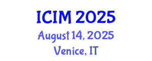 International Conference on Information and Management (ICIM) August 14, 2025 - Venice, Italy
