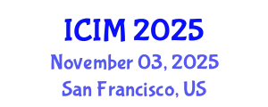 International Conference on Information and Management (ICIM) November 03, 2025 - San Francisco, United States