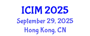 International Conference on Information and Management (ICIM) September 29, 2025 - Hong Kong, China