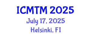 International Conference on Metallurgy Technology and Materials (ICMTM) July 17, 2025 - Helsinki, Finland