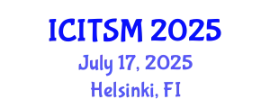 International Conference on Information Technology, Systems and Management (ICITSM) July 17, 2025 - Helsinki, Finland