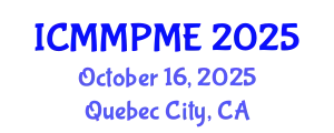 International Conference on Mining, Mineral Processing and Metallurgical Engineering (ICMMPME) October 16, 2025 - Quebec City, Canada
