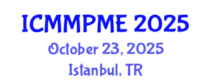 International Conference on Mining, Mineral Processing and Metallurgical Engineering (ICMMPME) October 23, 2025 - Istanbul, Turkey