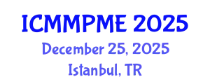 International Conference on Mining, Mineral Processing and Metallurgical Engineering (ICMMPME) December 25, 2025 - Istanbul, Turkey