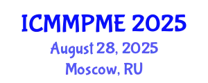 International Conference on Mining, Mineral Processing and Metallurgical Engineering (ICMMPME) August 28, 2025 - Moscow, Russia