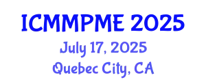 International Conference on Mining, Mineral Processing and Metallurgical Engineering (ICMMPME) July 17, 2025 - Quebec City, Canada
